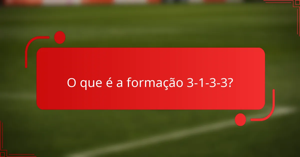 O que é a formação 3-1-3-3?